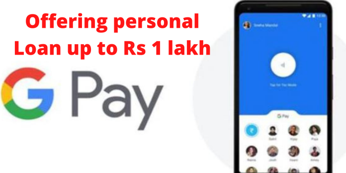 Google Pay : Offering personal loan up to Rs 1 lakh, here's the process