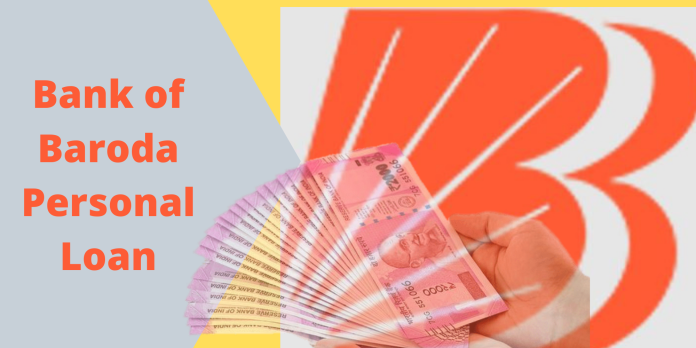 Bank of Baroda Personal Loan: Interest Rate, Loan Requirements and How to Apply for the Loan?