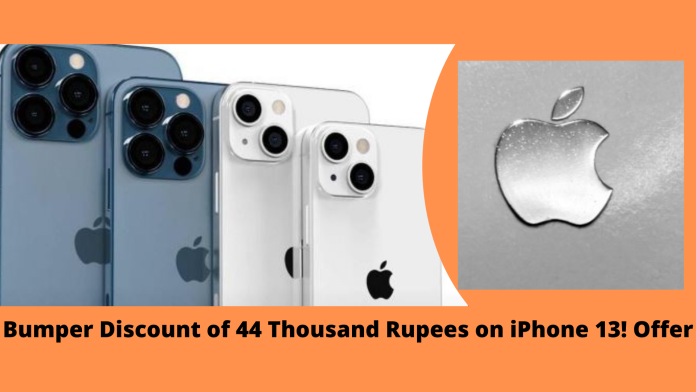 iPhone 13 : Bumper discount of 44 thousand rupees on iPhone 13! Fans were shocked to see the offer, will get a chance for two days