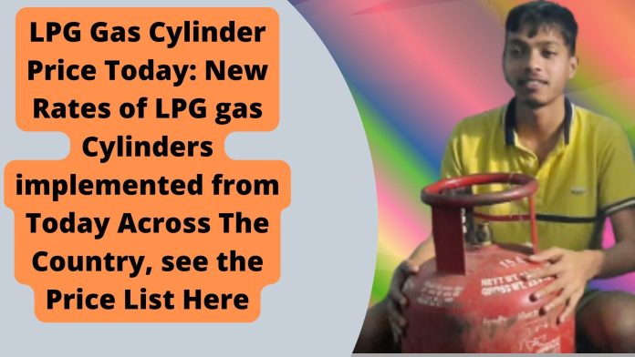 LPG Gas Cylinder Price Today: New rates of LPG gas cylinders implemented from today across the country, see the price list here