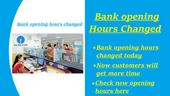 Bank opening hours changed: Big news! Bank opening hours changed today, customers will get more time, check new opening hours here