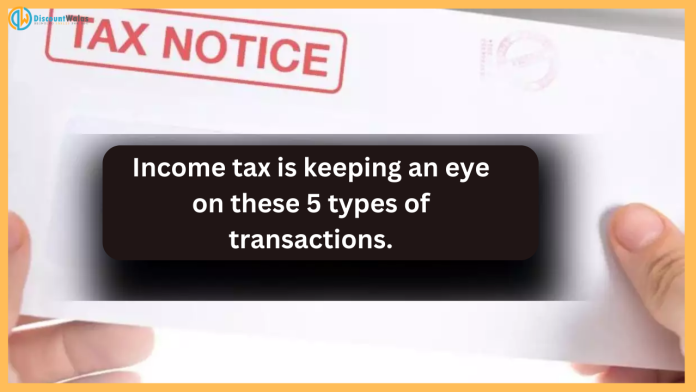 Income Tax Rules : Income Tax is keeping an eye on these 5 types of transactions, notices will be sent, know the new rules.