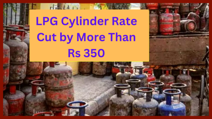 LPG cylinder rates reduced by more than Rs 350, know how much remains the rate now