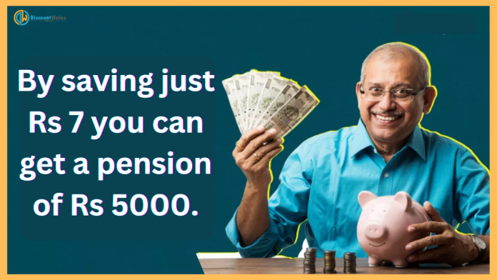 Atal Pension Scheme : By saving just Rs 7 per day, you will get a pension of Rs 5000 every month on retirement.