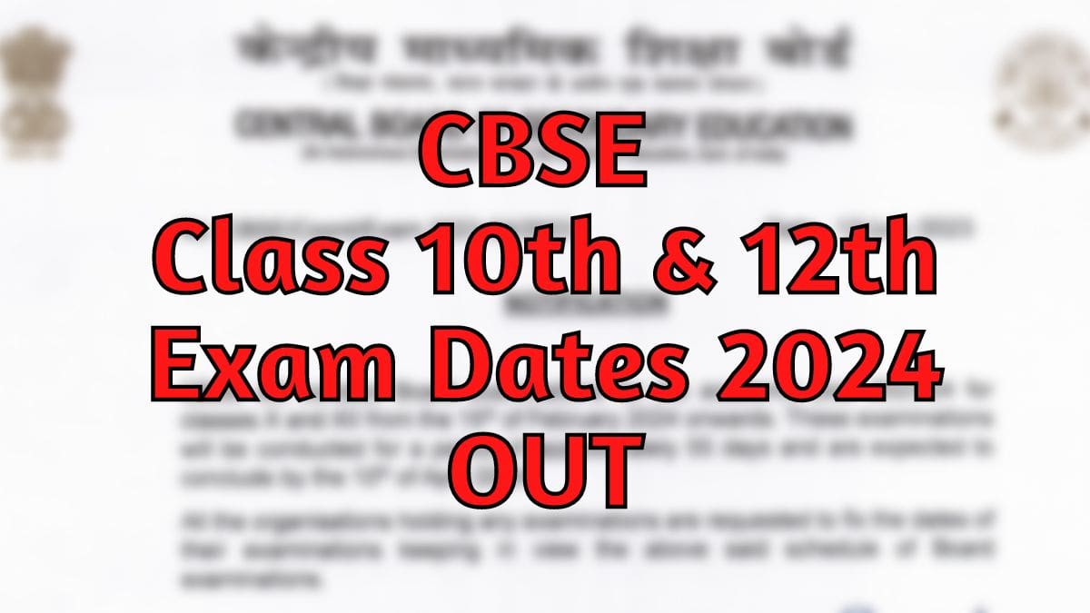 CBSE Board Exam 2024 Dates: CBSE 10th, 12th board exams from 15th February to 10th April, datesheet till date CBSE Board Exam 2024 Dates: CBSE 10th, 12th board exams from 15th February to 10th April, datesheet till date