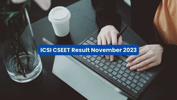 ICSI CSEET 2023 Result Out : Results released, check your marks quickly from this direct link