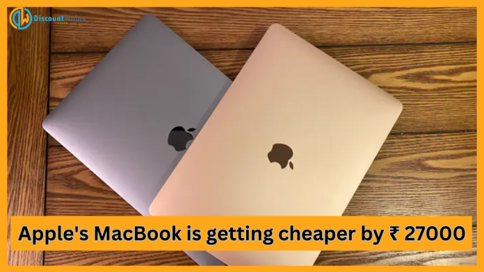 Apple's MacBook is getting cheaper by ₹ 27000, customers are lining up for this deal