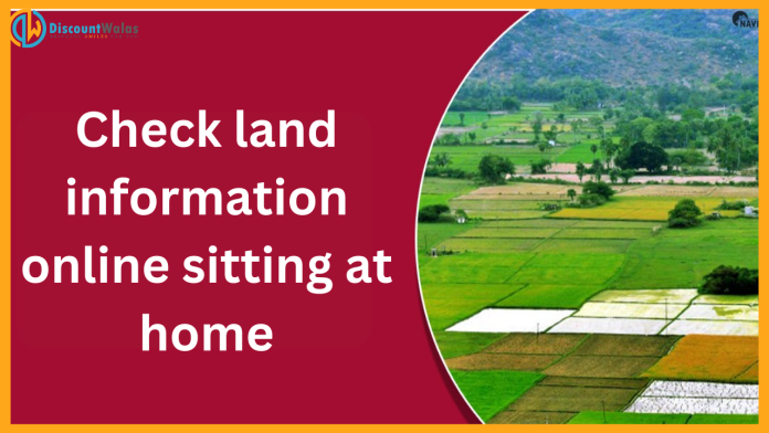 Property Big Information : Now you will not have to visit government offices, check land information online sitting at home