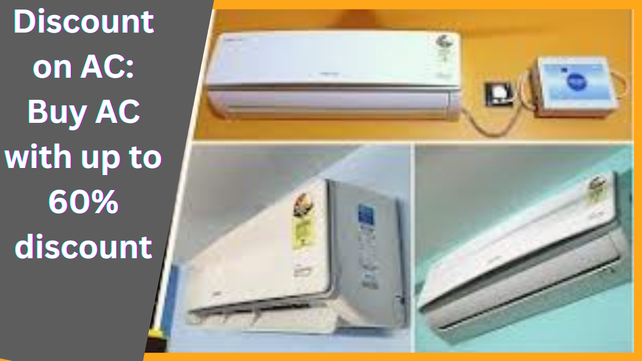 Discount on AC: Buy AC with up to 60% discount, Details here ...